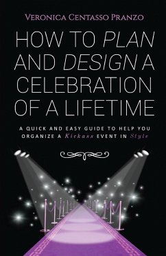 How to Plan and Design a Celebration of a Lifetime - Pranzo, Veronica