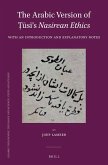 The Arabic Version of &#7788;&#363;s&#299;'s Nasirean Ethics