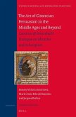The Art of Cistercian Persuasion in the Middle Ages and Beyond: Caesarius of Heisterbach's Dialogue on Miracles and Its Reception