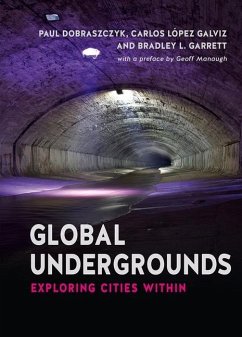 Global Undergrounds - Dobraczyk, Paul; Galvis, Carlos Lopez; Garret, Bradley L.