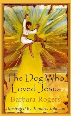 The Dog Who Loved Jesus - Rogers, Barbara