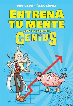 Entrena tu mente con el Dr. Genius - López López, Álex; Clua Sarró, Pau