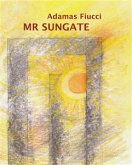 Mr Sungate (eBook, ePUB) Mr Sungate (eBook, ePUB)