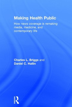 Making Health Public - Briggs, Charles L.;Hallin, Daniel C.