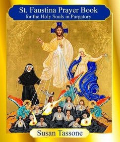 St. Faustina Prayer Book for the Holy Souls in Purgatory - Tassone, Susan