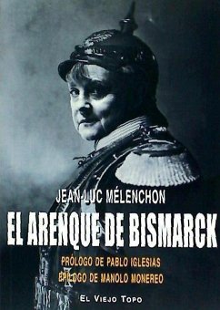 El arenque de Bismarck - Iglesias Turrión, Pablo; Monereo, Manolo; Mélenchon, Jean-Luc