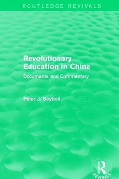 Revolutionary Education in China - Seybolt, Peter J