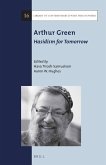 Arthur Green: Hasidism for Tomorrow