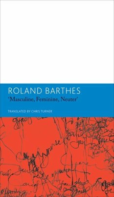 Masculine, Feminine, Neuter and Other Writings on Literature: Essays and Interviews, Volume 3 - Barthes, Roland