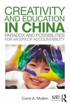 Creativity and Education in China - Mullen, Carol A
