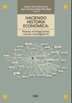 Haciendo historia económica : nuevas investigaciones, nuevos investigadores