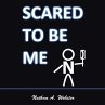 Scared to Be Me - Bild 1