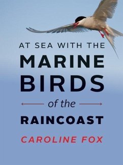 At Sea with the Marine Birds of the Raincoast - Fox, Caroline