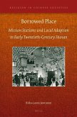 Borrowed Place: Mission Stations and Local Adaption in Early Twentieth-Century Hunan