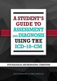 A Student's Guide to Assessment and Diagnosis Using the ICD-10-CM - Schaffer, Jack B; Rodolfa, Emil R
