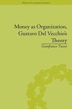 Money as Organization, Gustavo Del Vecchio's Theory - Tusset, Gianfranco