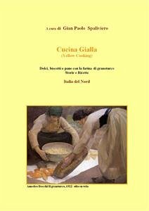 Cucina gialla ( Italia del nord) (fixed-layout eBook, ePUB) - Paolo Spaliviero, Gian