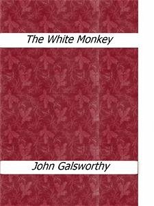 The White Monkey (eBook, ePUB) - Galsworthy, John