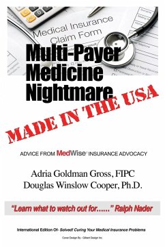 Multi-Payer Medicine Nightmare Made in the USA - Gross, Fipc Adria Goldman; Cooper, Ph. D. Douglas Winslow