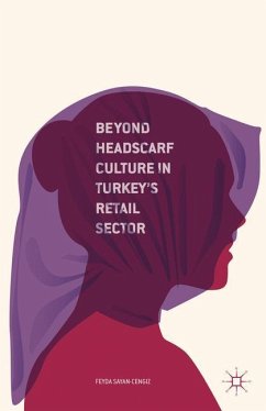 Beyond Headscarf Culture in Turkey¿s Retail Sector - Sayan-Cengiz, F.