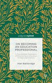 On Becoming an Education Professional: A Psychosocial Exploration of Developing an Education Professional Practice