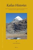 Kailas Histories: Renunciate Traditions and the Construction of Himalayan Sacred Geography