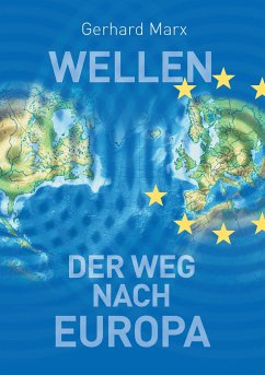 Wellen - der Weg nach Europa - Marx, Gerhard