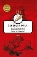 Death in Babylon Love in Istanbul - Pala, Iskender
