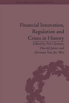 Financial Innovation, Regulation and Crises in History - James, Harold