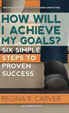 How Will I Achieve My Goals? - Carver, Regina R.