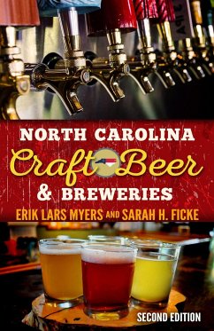 North Carolina Craft Beer & Breweries - Myers, Erik Lars; Ficke, Sarah H.