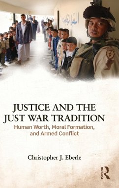 Justice and the Just War Tradition - Eberle, Christopher J