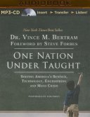 One Nation Under Taught: Solving America's Science, Technology, Engineering & Math Crisis