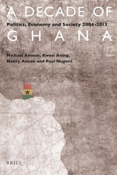 A Decade of Ghana - Amoah, Michael; Aning, Kwesi; Annan, Nancy; Nugent, Paul