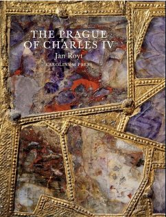 The Prague of Charles IV, 1316-1378 - Royt, Jan