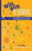 Win/Win Networking: Your Guidebook for Confident and Effective Connections