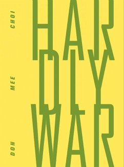 Hardly War - Choi, Don Mee