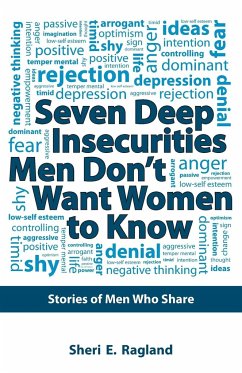 Seven Deep Insecurities Men Don't Want Women to Know - Ragland, Sheri E.