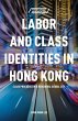 Labor and Class Identities in Hong Kong - Bild 1