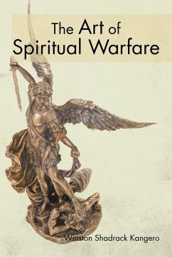 The Art of Spiritual Warfare - Kangero, Winston Shadrack