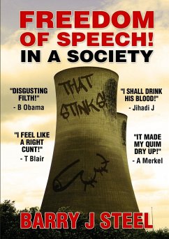 Freedom of Speech! In a society that stinks! - Steel, Barry J