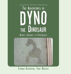 The Adventures of Dyno the Dinosaur - Guerrero, Fermin; Nocera, Tony