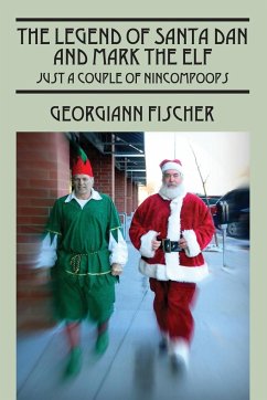 The Legend of Santa Dan and Mark the Elf - Fischer, Georgiann