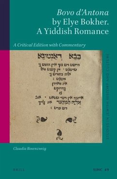 Bovo d'Antona by Elye Bokher. a Yiddish Romance: A Critical Edition with Commentary: A Yiddish Romance: With Commentary (Studies in Jewish History and Culture, 49)