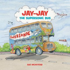 Jay-Jay The Supersonic Bus - Wickstead, Sue