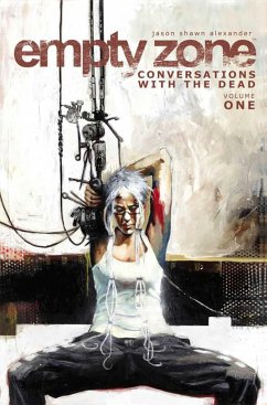 Empty Zone Volume 1: Conversations with the Dead - Alexander, Jason Shawn