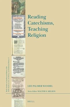 Reading Catechisms, Teaching Religion - Wandel, Lee Palmer