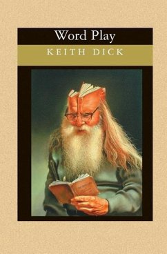 Word Play: Extraordinary Poetry By An Ordinary Guy - Dick, Keith