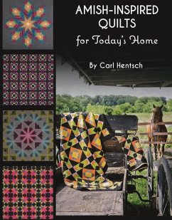Amish-Inspired Quilts for Today's Home - Hentsch, Carl