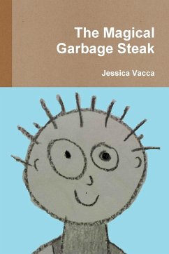 The Magical Garbage Steak - Vacca, Jessica